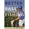 Better Bass Fishing: Secrets from the Headwaters by a Bassmaster Senior Writer - Paperback