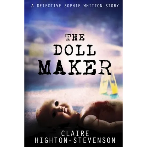 The Doll Maker: A Detective Sophie Whitton Story - Paperback