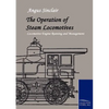 The Operation of Steam Locomotives - Paperback