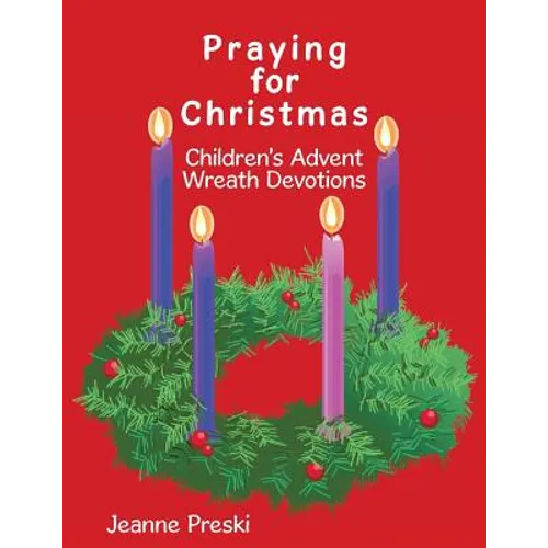 Praying for Christmas: Children's Advent Wreath Devotions - Paperback