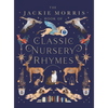 The Jackie Morris Book of Classic Nursery Rhymes - Hardcover