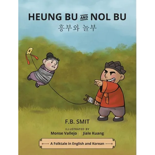 Heung Bu and Nol Bu: a folktale in English and Korean - Hardcover