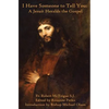 I Have Someone to Tell You: A Jesuit Heralds the Gospel - Paperback