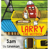 The Adventures of Larry the Hot Dog: Sam the Lineman - Hardcover