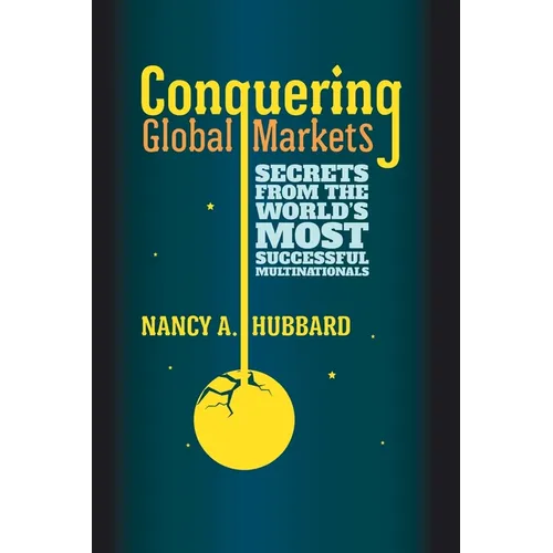 Conquering Global Markets: Secrets from the World's Most Successful Multinationals - Paperback