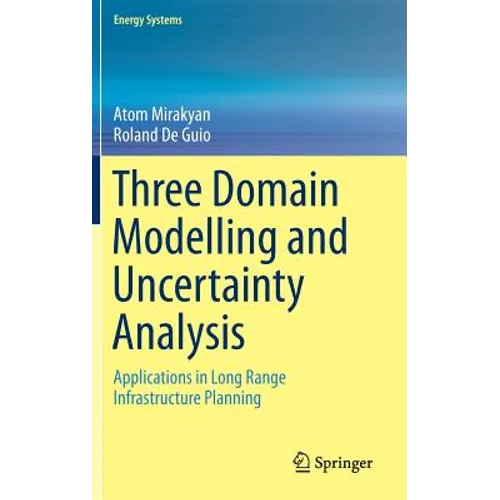 Three Domain Modelling and Uncertainty Analysis: Applications in Long Range Infrastructure Planning - Hardcover
