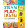 Steam Play & Learn: 20 Fun Step-By-Step Preschool Projects about Science, Technology, Engineering, Art, and Math! - Paperback
