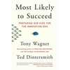 Most Likely to Succeed: Preparing Our Kids for the Innovation Era - Paperback