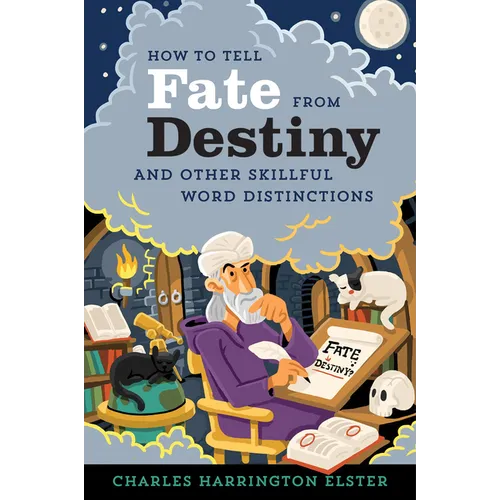 How to Tell Fate from Destiny: And Other Skillful Word Distinctions - Paperback