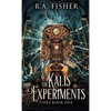 The Kalis Experiments - Hardcover