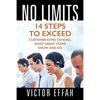 No Limits: 14 Steps to Exceed Customer Expectations, What Great Teams Know and Do - Paperback