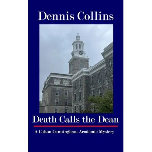 Death Calls the Dean: A Cotton Cunningham Academic Mystery - Paperback