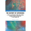 The History of Experience: A Study in Experiential Turns and Cultural Dynamics from the Paleolithic to the Present Day - Paperback