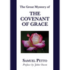 The Great Mystery of the Covenant of Grace: The Difference between the Old and New Covenant Stated and Explained - Paperback