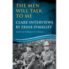 The Men Will Talk to Me: Clare Interviews by Ernie O'Malley - Paperback