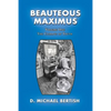 Beauteous Maximus: Volume One, The Climate of Truth - Paperback