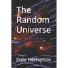 The Random Universe - Paperback