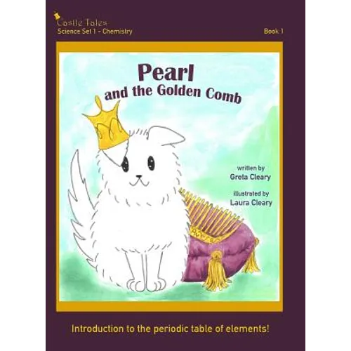 Pearl and the Golden Comb: Castle Tales Science Set 1 - Chemistry - Book 1 - Hardcover
