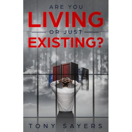 Are You Living Or Just Existing?: How Corruption And Current World Affairs Is Damaging Human Evolution And Personal Growth. - Paperback