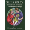 Theraplay: Innovations in Attachment-Enhancing Play Therapy - Paperback