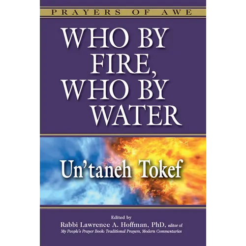 Who by Fire, Who by Water: Un'taneh Tokef - Hardcover