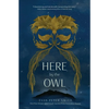 Here by the Owl - Paperback