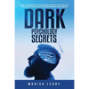 Dark Psychology Secrets: Learn the Secrets of the Mind and Control Your Life with Persuasion, Manipulation and Emotional Intelligence - Paperback