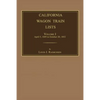California Wagon Train Lists. Volume I - Paperback