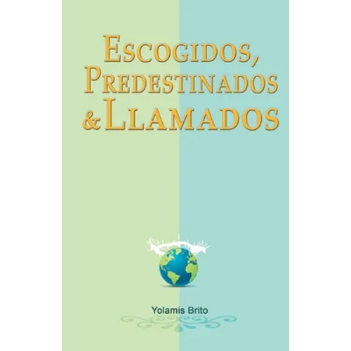 Escogidos, predestinados y llamados: ¿Qué dice la Biblia en relación con estas preguntas? - Paperback