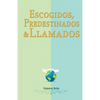 Escogidos, predestinados y llamados: ¿Qué dice la Biblia en relación con estas preguntas? - Paperback