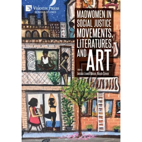 Madwomen in Social Justice Movements, Literatures, and Art - Hardcover