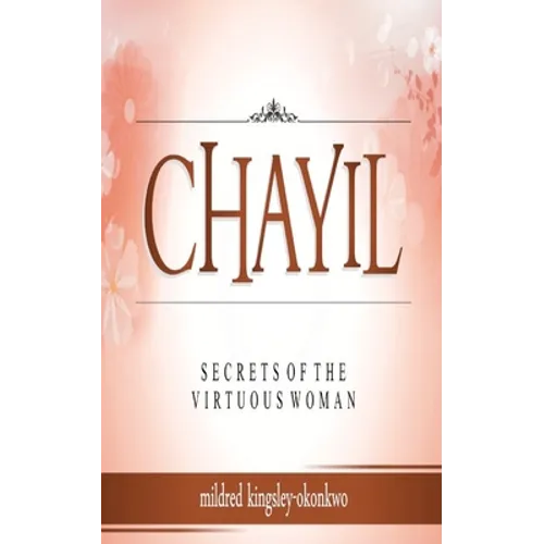 Chayil Secrets of a Virtuous Woman - Paperback