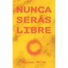 Nunca serás libre - Paperback