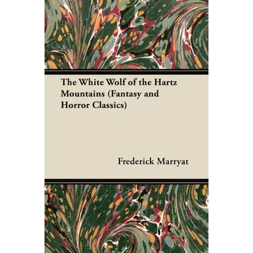 The White Wolf of the Hartz Mountains (Fantasy and Horror Classics) - Paperback