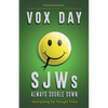 SJWs Always Double Down: Anticipating the Thought Police - Paperback