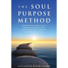 The Soul Purpose Method: Discover your unique calling, Reawaken to your True Self, and Co-create the inspired life you were meant to live - Paperback