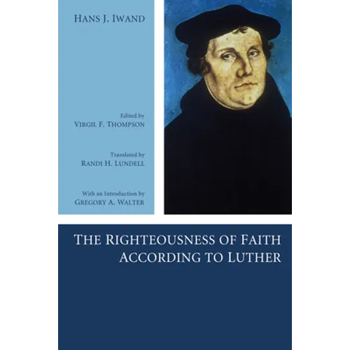The Righteousness of Faith According to Luther - Paperback