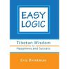 Easy Logic: Tibetan Wisdom for Happiness and Success - Paperback