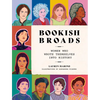 Bookish Broads: Women Who Wrote Themselves Into History - Hardcover