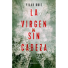 La Virgen Sin Cabeza / The Headless Virgin - Paperback