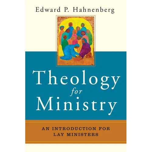 Theology for Ministry: An Introduction for Lay Ministers - Paperback