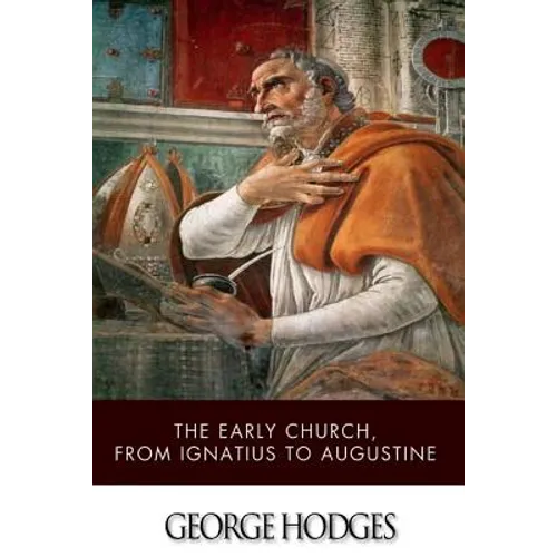 The Early Church, from Ignatius to Augustine - Paperback