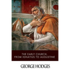 The Early Church, from Ignatius to Augustine - Paperback