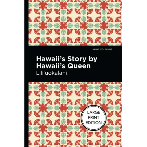 Hawaii's Story by Hawaii's Queen: Large Print Edition - Paperback