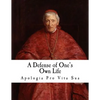 A Defense of One's Own Life: Apologia pro Vita Sua - Paperback
