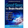 Good Sleep for Brain Health: Sleep Better Tonight for a Better Memory Tomorrow - Paperback
