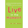 Live in the Moment - Paperback