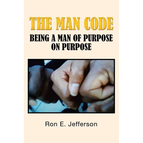 The Man Code: Being a Man of Purpose on Purpose - Paperback