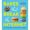 Bakes That Break the Internet: All the Trending Bakes from Faultline Cakes to Freakshakes! - Hardcover