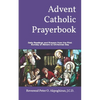 Advent Catholic Prayerbook: Daily Readings and Prayers from the First Sunday of Advent to Christmas Day - Paperback
